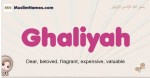 Ghaliyah muslim girls name and meaning, islamic girls name Ghaliyah