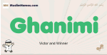 Ghanimi muslim boys name and meaning, islamic boys name Ghanimi