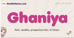 Ghaniya muslim girls name and meaning, islamic girls name Ghaniya