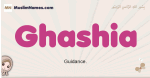 Ghashia muslim girls name and meaning, islamic girls name Ghashia