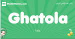 Ghatola arabic girl name and meaning, quranic girls name Ghatola