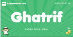 Ghatrif arabic boys name and meaning, quranic boys name Ghatrif
