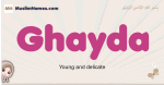 Ghayda muslim girls name and meaning, islamic girls name Ghayda