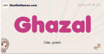 Ghazal muslim girls name and meaning, islamic girls name Ghazal
