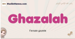 Ghazalah muslim girls name and meaning, islamic girls name Ghazalah