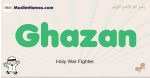 Ghazan muslim boys name and meaning, islamic boys name Ghazan
