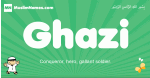 Ghazi arabic boys name and meaning, quranic boys name Ghazi