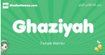 Ghaziyah arabic girl name and meaning, quranic girls name Ghaziyah