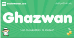 Ghazwan arabic boys name and meaning, quranic boys name Ghazwan