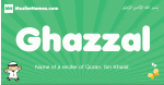 Ghazzal arabic boys name and meaning, quranic boys name Ghazzal