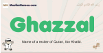 Ghazzal muslim boys name and meaning, islamic boys name Ghazzal