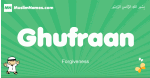 Ghufraan arabic boys name and meaning, quranic boys name Ghufraan