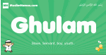 Ghulam arabic boys name and meaning, quranic boys name Ghulam