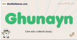 Ghunayn muslim boys name and meaning, islamic boys name Ghunayn