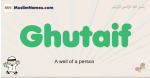 Ghutaif muslim boys name and meaning, islamic boys name Ghutaif