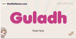 Guladh muslim girls name and meaning, islamic girls name Guladh