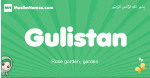 Gulistan arabic girl name and meaning, quranic girls name Gulistan