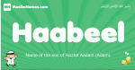 Haabeel arabic boys name and meaning, quranic boys name Haabeel