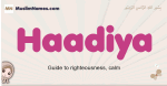 Haadiya muslim girls name and meaning, islamic girls name Haadiya