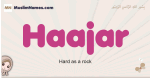 Haajar muslim girls name and meaning, islamic girls name Haajar