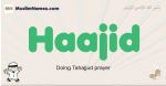 Haajid muslim boys name and meaning, islamic boys name Haajid