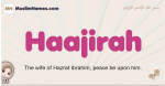 Haajirah muslim girls name and meaning, islamic girls name Haajirah