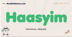 Haasyim muslim boys name and meaning, islamic boys name Haasyim