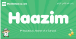 Haazim arabic boys name and meaning, quranic boys name Haazim