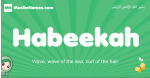 Habeekah arabic girl name and meaning, quranic girls name Habeekah