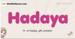 Hadaya muslim girls name and meaning, islamic girls name Hadaya