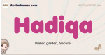 Hadiqa muslim girls name and meaning, islamic girls name Hadiqa