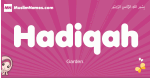 Hadiqah arabic girls name and meaning, muslim girl name Hadiqah