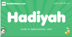 Hadiyah arabic girl name and meaning, quranic girls name Hadiyah