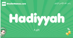 Hadiyyah arabic girl name and meaning, quranic girls name Hadiyyah