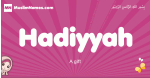 Hadiyyah arabic girls name and meaning, muslim girl name Hadiyyah