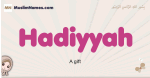 Hadiyyah muslim girls name and meaning, islamic girls name Hadiyyah
