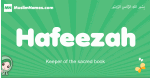Hafeezah arabic girl name and meaning, quranic girls name Hafeezah