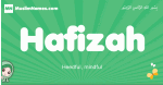 Hafizah arabic girl name and meaning, quranic girls name Hafizah