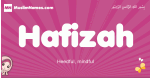 Hafizah arabic girls name and meaning, muslim girl name Hafizah