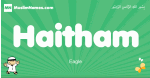 Haitham arabic boys name and meaning, quranic boys name Haitham