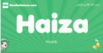 Haiza arabic girl name and meaning, quranic girls name Haiza