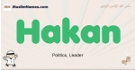 Hakan muslim boys name and meaning, islamic boys name Hakan