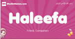 Haleefa arabic girls name and meaning, muslim girl name Haleefa