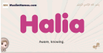 Halia muslim girls name and meaning, islamic girls name Halia