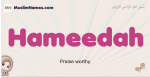 Hameedah muslim girls name and meaning, islamic girls name Hameedah