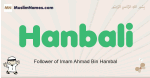 Hanbali muslim boys name and meaning, islamic boys name Hanbali