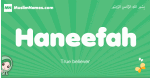 Haneefah arabic girl name and meaning, quranic girls name Haneefah