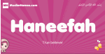 Haneefah arabic girls name and meaning, muslim girl name Haneefah