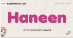 Haneen muslim girls name and meaning, islamic girls name Haneen