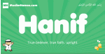 Hanif arabic boys name and meaning, quranic boys name Hanif